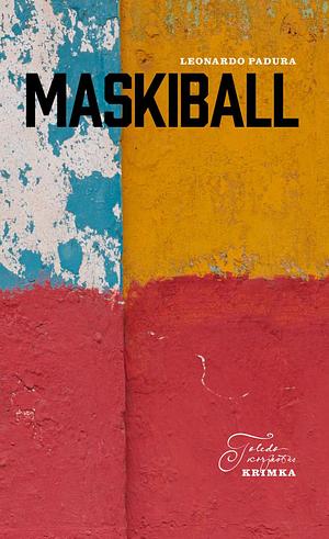 Maskiball by Leonardo Padura, Peter Bush