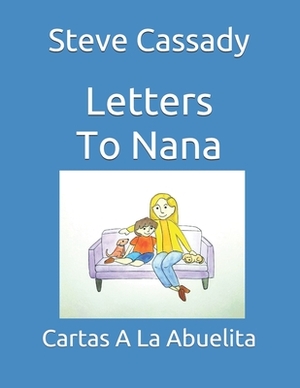 Letters To Nana by Steve Cassady