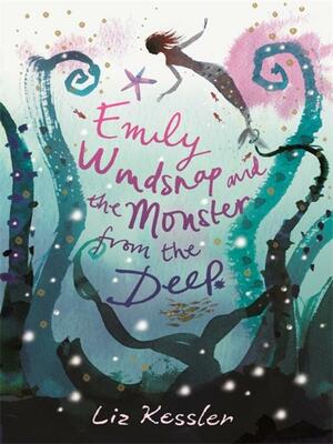 Emily Windsnap and the Monster from the Deep by Liz Kessler