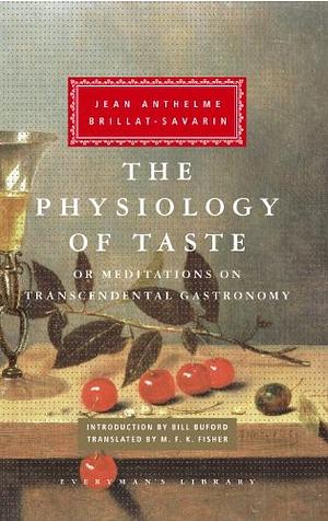 Physiology of Taste by Jean Anthelme Brillat-Savarin