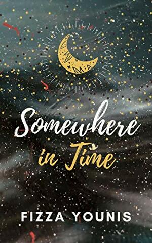 Somewhere in Time by Fizza Younis