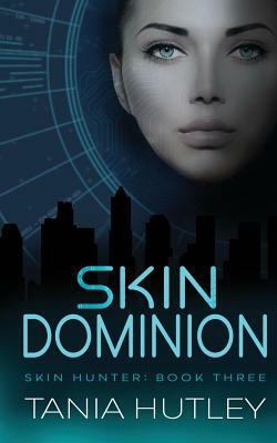 Skin Dominion by Tania Hutley