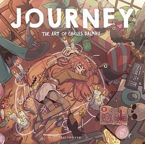 JOURNEY. THE ART OF CARLES DALMAU by Carles Dalmau