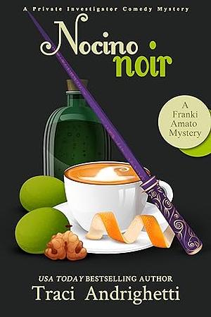 Nocino Noir by Traci Andrighetti, Traci Andrighetti