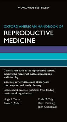 Oxford American Handbook of Reproductive Medicine by Enda McVeigh, Tamir S. Aldad, Hugh S. Taylor