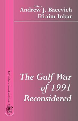 The Gulf War of 1991 Reconsidered by 