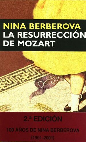La Resurreccion de Mozart by Nina Berberova