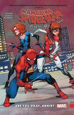 Amazing Spider-Man: Renew Your Vows, Vol. 4: Are You Okay, Annie? by Jody Houser
