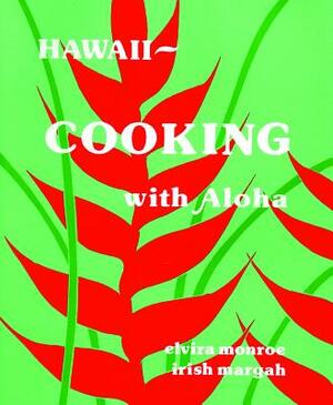 Hawaii--Cooking with Aloha by Monroe &. Margah, Elvira Monroe