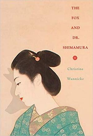 La mujer zorro y el doctor Shimamura by Christine Wunnicke, Philip Boehm