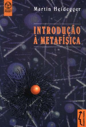 Introdução à Metafísica by Martin Heidegger