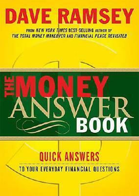The Money Answer Book: Quick Answers to Your Everyday Financial Questions by Dave Ramsey
