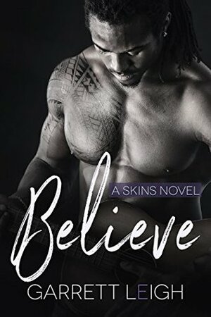 Believe by Garrett Leigh