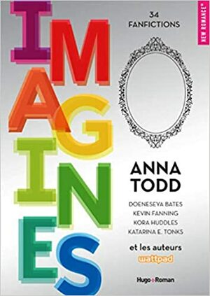 Imagines : Anthologie fanfiction by Anna Todd