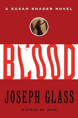Blood: A Susan Shader Novel by Joseph Glass