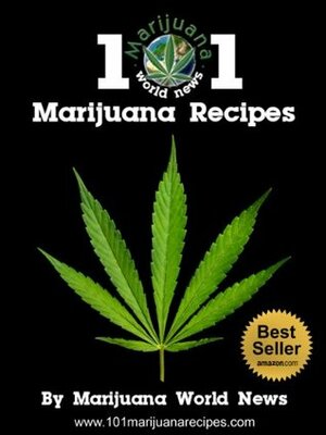 101 Marijuana Recipes: The Largest Medical Marijuana Cookbook on the Planet by Michael Joseph