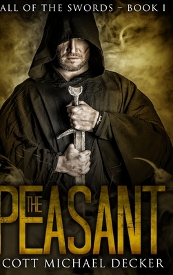 The Peasant (Fall of the Swords Book 1) by Scott Michael Decker