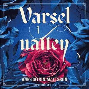 Varsel i natten by Ann-Catrin Mattsson