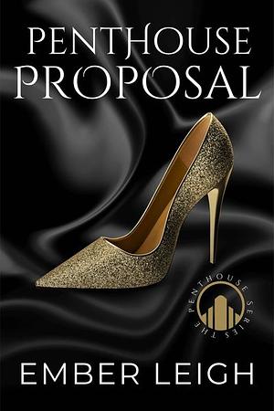 Penthouse Proposal  by Ember Leigh