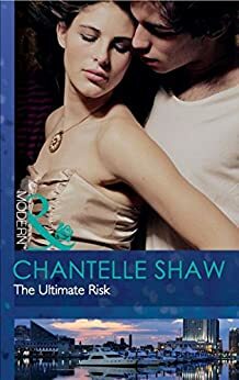 The Ultimate Risk by Chantelle Shaw