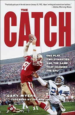The Catch: One Play, Two Dynasties, and the Game That Changed the NFL by Gary Myers
