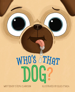 Who's That Dog? by Steph Clarkson
