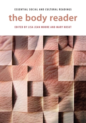 The Body Reader: Essential Social and Cultural Readings by Mary Kosut, Lisa Jean Moore