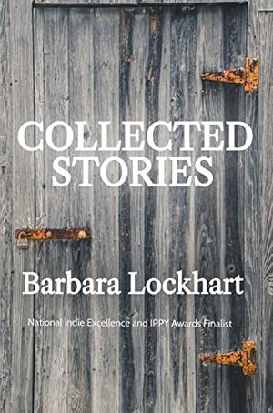 Collected Stories by Barbara Lockhart