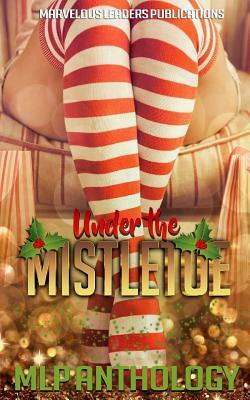 Under The Mistletoe by Mi'kea Barnes, Mokisses Jones, Tanya Deloatch