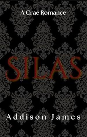 Silas: A Crae Romance by Addison James