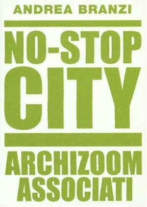 No-Stop City: Archizoom Associati by Andrea Branzi