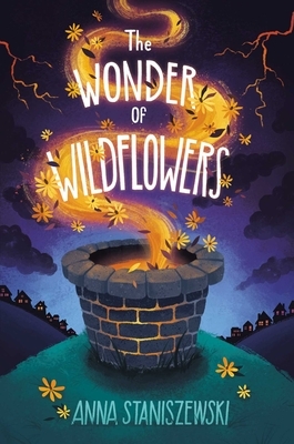 The Wonder of Wildflowers by Anna Staniszewski