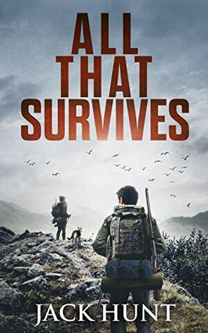 All That Survives by Jack Hunt