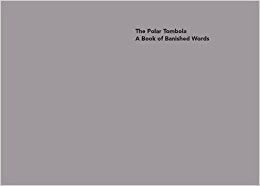 The Polar Tombola: A Book of Banished Words by Phil Owen, Lisa Matthews, Vahni Capildeo, Will Eaves, Richard Price, Pippa Hennessy, Nasim Marie Jafry, Sarah Bodman
