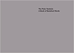 The Polar Tombola: A Book of Banished Words by Nasim Marie Jafry, Phil Owen, Sarah Bodman, Pippa Hennessy, Will Eaves, Richard Price, Lisa Matthews, Vahni Capildeo