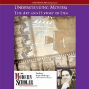 Understanding Movies: The Art and History of Film (The Modern Scholar) by Raphael Shargel
