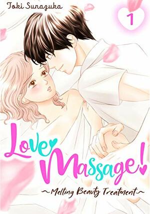 Love Massage: Melting Beauty Treatment Vol. 1 by Toki Sunazuka