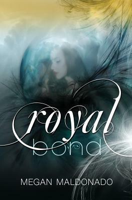 Royal Bond by Megan Maldonado