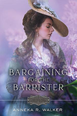 Bargaining for the Barrister by Anneka R. Walker