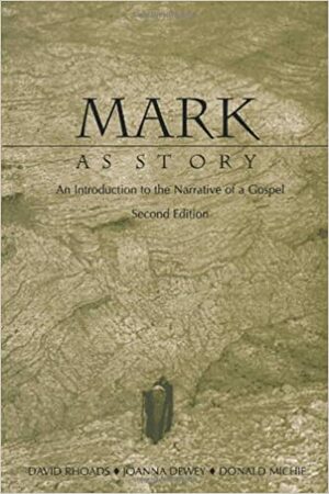 Mark as Story: An Introduction to the Narrative of a Gospel by David M. Rhoads