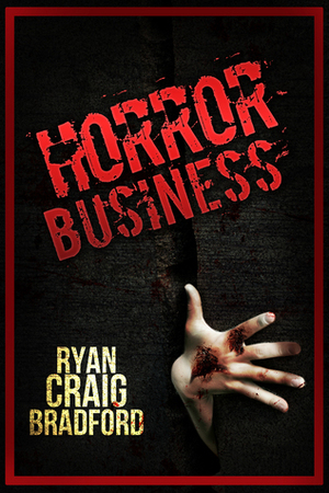 Horror Business by Ryan Craig Bradford