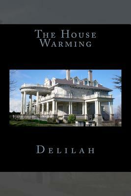 The House Warming by Delilah