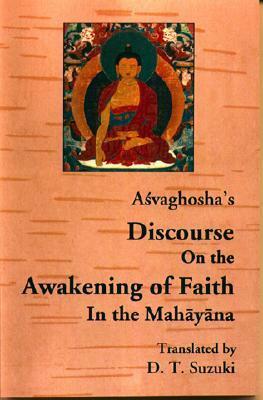 Asvaghosha's Discourse on the Awakening of Faith in the Mahayana by Aśvaghoṣa
