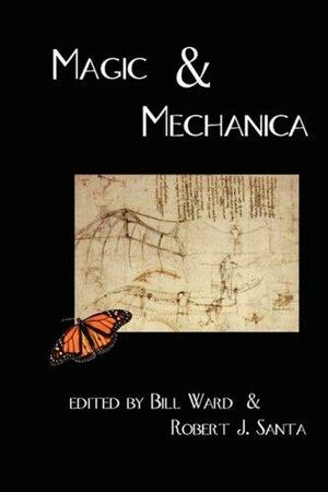 Magic & Mechanica by Kek-w, Nicholas Ian Hawkins, Christopher Heath, Robert J. Santa, Camille Alexa, Christopher M. Cevasco, Bill Ward, Jason E. Thummel