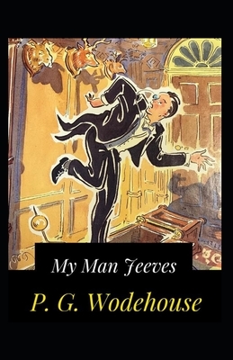 My Man Jeeves-Original Edition(Annotated) by P.G. Wodehouse