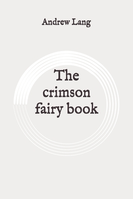 The crimson fairy book: Original by Andrew Lang