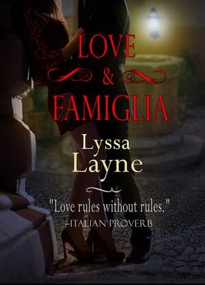 Love & Famiglia: The DiDominzio Novellas by Lyssa Layne