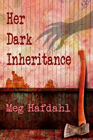 Her Dark Inheritance by Meg Hafdahl