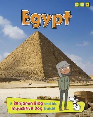Egypt: A Benjamin Blog and His Inquisitive Dog Guide by Anita Ganeri