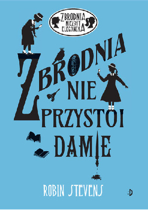 Zbrodnia nie przystoi damie by Robin Stevens